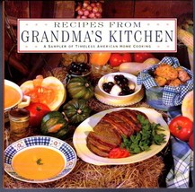 Recipes from Grandma&#39;s Kitchen : A Sampler of Timeless American Home Cooking - £15.68 GBP