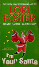 I&#39;m Your Santa (3-in-1) by Lori Foster, Dianne Castell &amp; Karen Kelley / Romance - £0.88 GBP