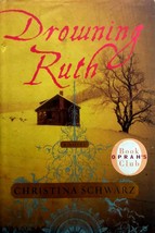 Drowning Ruth: A Novel by Christina Schwarz / 2000 Hardcover 1st Ed. w/ Jacket - £1.81 GBP