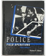 POLICE FIELD OPERATIONS 3rd Edition by Thomas F. Adams Hardcover Trainin... - £7.83 GBP
