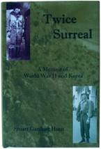 STUART GARDNER HUNT Twice Surreal SIGNED BOOK WWII &amp; Korean War Memoir H... - £23.11 GBP