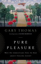 Pure Pleasure: Why Do Christians Feel So Bad about Feeling Good? [Paperb... - $12.82