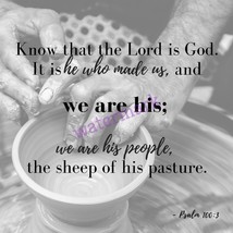 POPULAR BIBLE VERSE SCRIPTURE PSALM &quot;KNOW THAT THE LORD IS GOD. IT IS HE... - $8.90