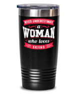 Never Underestimate a Woman Who Loves skiing Tumbler Great saying gift f... - £26.37 GBP