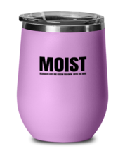Funny Sarcastic Wine Glass Moist Because Someone Hates This Word LtPurple-WG  - £21.07 GBP