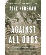 Against All Odds: A True Story of Ultimate Courage and Survival in World... - $8.60