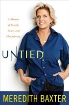 Untied: A Memoir of Family, Fame, and Floundering [Hardcover] Baxter, Me... - $9.89
