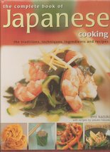 The Complete Book of Japanese Cooking, the Traditions, Ingredients and R... - $24.75