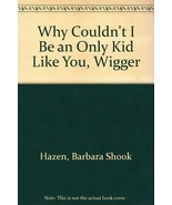 Why Couldn&#39;t I Be an Only Kid Like You, Wigger Hazen, Barbara Shook and ... - €6,87 EUR