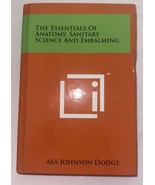 The Essentials Of Anatomy, Sanitary Science And Embalming - $853.49 MXN