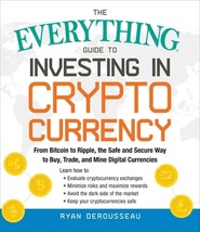 The Everything Guide to Investing in Cryptocurrency: From Bitcoin to Ripple, the - £10.34 GBP