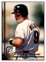 1994 Bowman Matt
  Williams   San Francisco Giants
  Baseball Card BOWV3 - $1.95