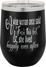 PhineFinds A wise woman once said - 12oz Wine Tumbler with Lid and Straw - Stain - £15.61 GBP