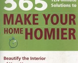 365 10-Minute Solutions to Make Your Home Homier / House &amp; Home / Paperback - £1.78 GBP