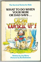 What To Do When Your Mom Or Dad Says Clean Yourself Up Kids Survival Berry Book - $12.99