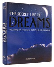 Clare Gibson The Secret Life Of Dreams: Decoding The Messages From Your Subconci - £64.66 GBP