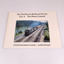 ✅ The Northeast Railroad Scene Vol 6 The Penn Central Railroad Pennisi 1985 - £7.88 GBP