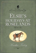 Elsie&#39;s Holidays at Roselands (The Original Elsie Dinsmore Collection) F... - £3.90 GBP