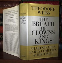 Theodore Weiss The Breath Of Clowns And Kings Shakespeare&#39;s Early Comedies And H - £40.21 GBP