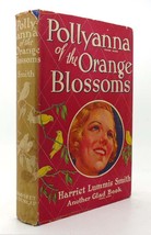 Harriet Lummis Smith Pollyanna Of The Orange Blossoms Reprint 16th Impression - £39.90 GBP