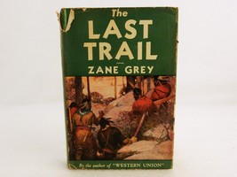 &quot;The Last Trail&quot;, 1909, Zane Grey Novel, Hard Cover w/Jacket, Good Condi... - $9.75