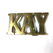 Vintage Belt Buckle KAY Womans Name Cut Spelled Out 3.4&quot; X 1.7&quot; Brass - $34.00