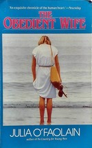 The Obedient Wife by Julie O&#39;Faolain / 1982 Trade Paperback Literary Fiction - £1.81 GBP