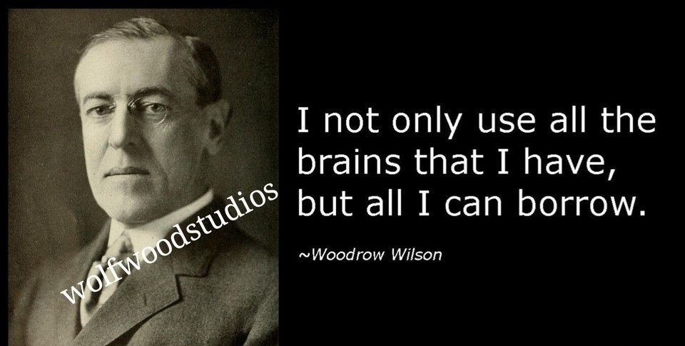 PRESIDENT QUOTE WOODROW &quot;I USE ALL OF MY BRAINS AND I BORROW&quot; PUBLICITY ... - $8.90