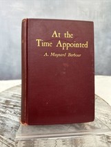 At the Time Appointed by A. Maynard Barbour 1903 RARE Book Vintage Hardcover - £19.31 GBP