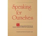 Speaking for Ourselves: Autobiographical Sketches by Notable Authors of ... - $2.93