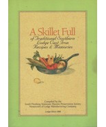 A Skillet Full of Traditional Southern Lodge Cast Iron Recipes & Memories - $32.56