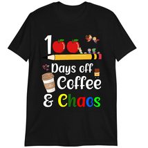 100 Days of Coffee &amp; Chaos T-Shirt, 100 Days Teacher Gifts T-Shirt Dark ... - £15.26 GBP+
