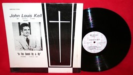 John Louis Kell In The Sweet By &amp; By Lp Sonora Rare Georgia Gospel Piano 1970 - £15.81 GBP