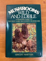 Mushrooms Wild &amp; Edible A Seasonal Guide by Vincent Marteka 1980 Hardcover w/ DJ - £20.14 GBP