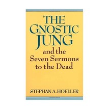 The Gnostic Jung and the Seven Sermons to the Dead (Quest Books) Stephan  Hoelle - £15.86 GBP