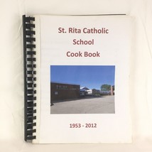 St. Rita Catholic School Cook Book 1953 - 2012 Spiral Bound Vintage Rare Recipes - £29.59 GBP