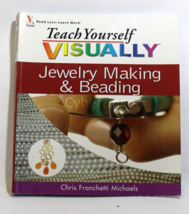 Teach Yourself Visually Jewelry Making And Beading PREOWNED - £15.71 GBP