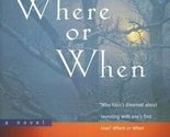 Where or When : A Novel Shreve, Anita - $2.93