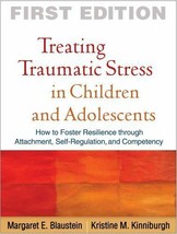 Treating Traumatic Stress in Children and Adolescents : How to Foster Resilience - £19.86 GBP