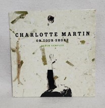 Charlotte Martin &quot;On Your Shore&quot; Album Sampler - New - £10.91 GBP