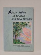 Always Believe In Yourself And Your Dreams - Patricia Wayant - £2.86 GBP