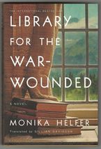 Monika Helfer LIBRARY FOR THE WAR-WOUNDED First ed Post WWII Father 2024... - $5.84