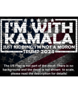 I&#39;m With Kamala Just Kidding I&#39;m Not A Moron Trump 2024 Decal Anti Harris - £5.37 GBP+