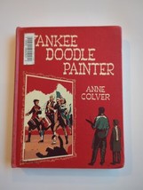 Yankee Doodle Painter Anne Colver 1955 First Edition HC Illust by Lee Ames Vtg - £18.67 GBP