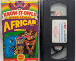 Mr Know It Owls African Animals Vol 3 (VHS, 1989, United American) - $99.99