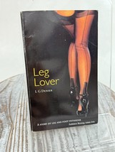 Leg Lover by LG Denier - Erotic Novel - Leg &amp; Foot Fetish Paperback Book - RARE - £11.60 GBP