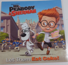 dreamworks mr peabody &amp; sherman let them eat cake 2014 paperback good - £4.67 GBP