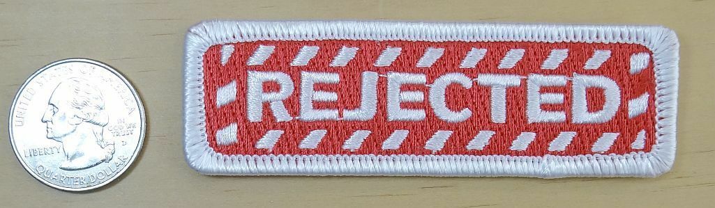 &quot; REJECTED &quot; IRON-ON / SEW-ON EMBROIDERED PATCH  3.5 &quot; X 1&quot; - $4.19