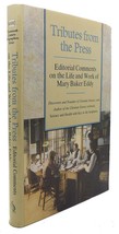 Mary Baker Eddy Tributes From The Press : Editorial Comments On The Life &amp; Work - $48.88