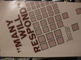 Many Will Respond [Paperback] Hurshman, Lloyd B.; Dodds, William G. and ... - $19.79